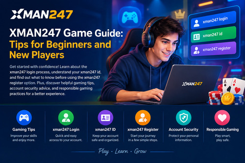 XMAN247 Game Guide: Tips for Beginners and New Players
